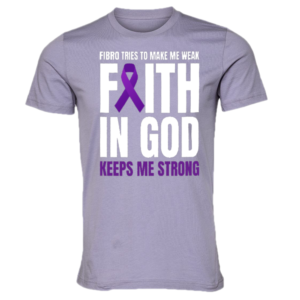 Fibro...Faith in God T-Shirt