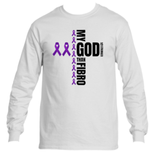 My God is Stronger than Fibro Long Sleeve T-Shirt