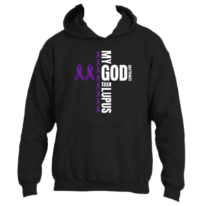 My God is Stronger than Lupus Hoodie