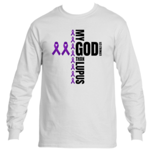 My God is Stronger than Lupus Long Sleeve T-Shirt