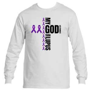 My God is Stronger than Lupus Long Sleeve T-Shirt