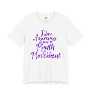 Fibro Awareness Is Not a Month It’s a Movement Tee