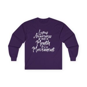Lupus Awareness Is Not a Month It’s a Movement Long Sleeve Tee