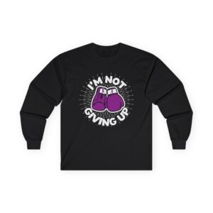 I’m Not Giving Up Long Sleeve Tee