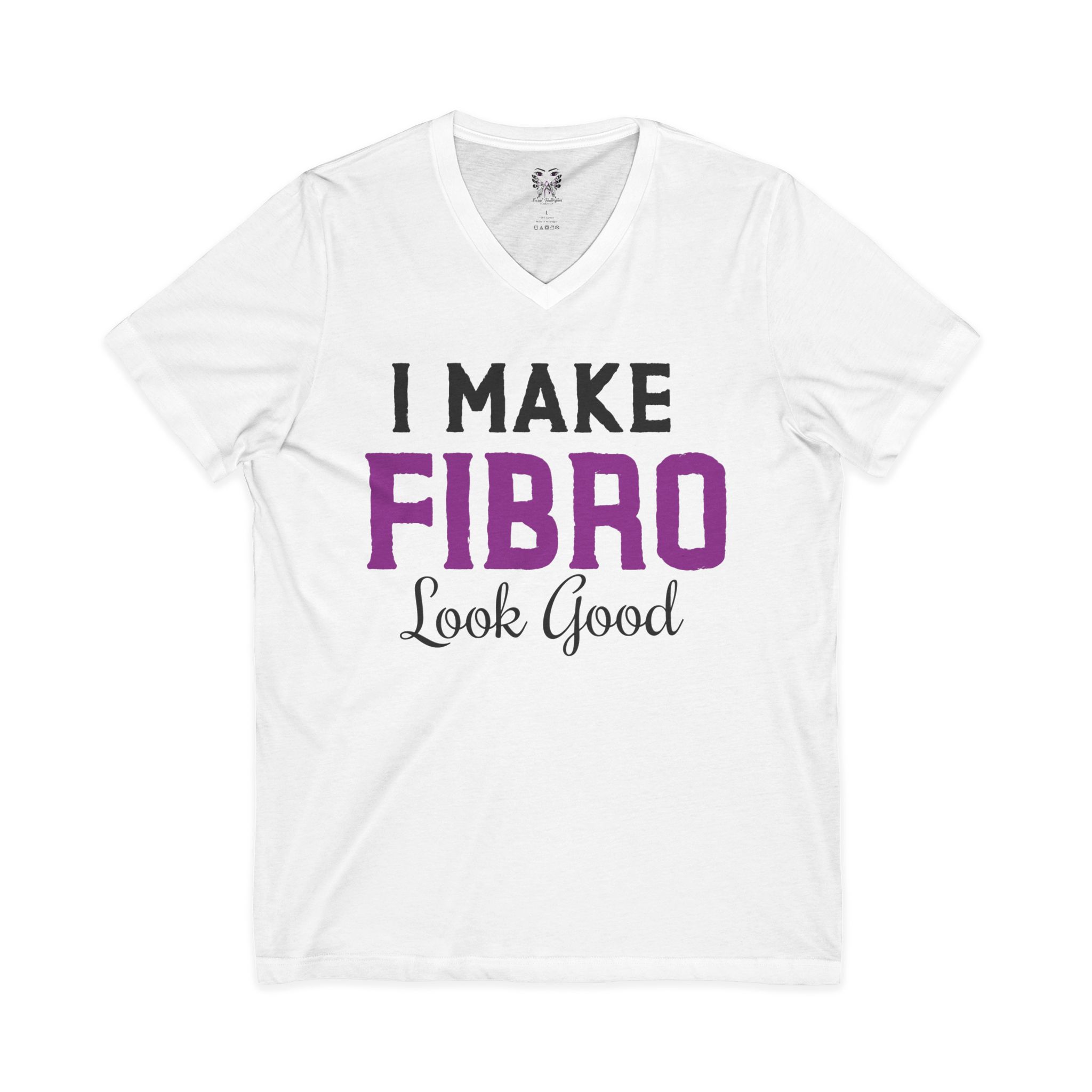 I Make Fibro Look Good V-Neck Tee