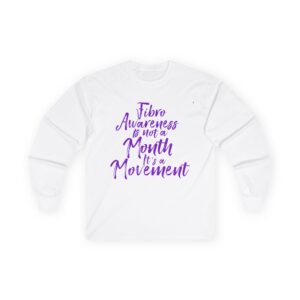 Fibro Awareness Is Not a Month It’s a Movement Long Sleeve Tee