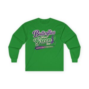 Butterflies Wear Green Too…Support Mental Health Awareness Long Sleeve Tee