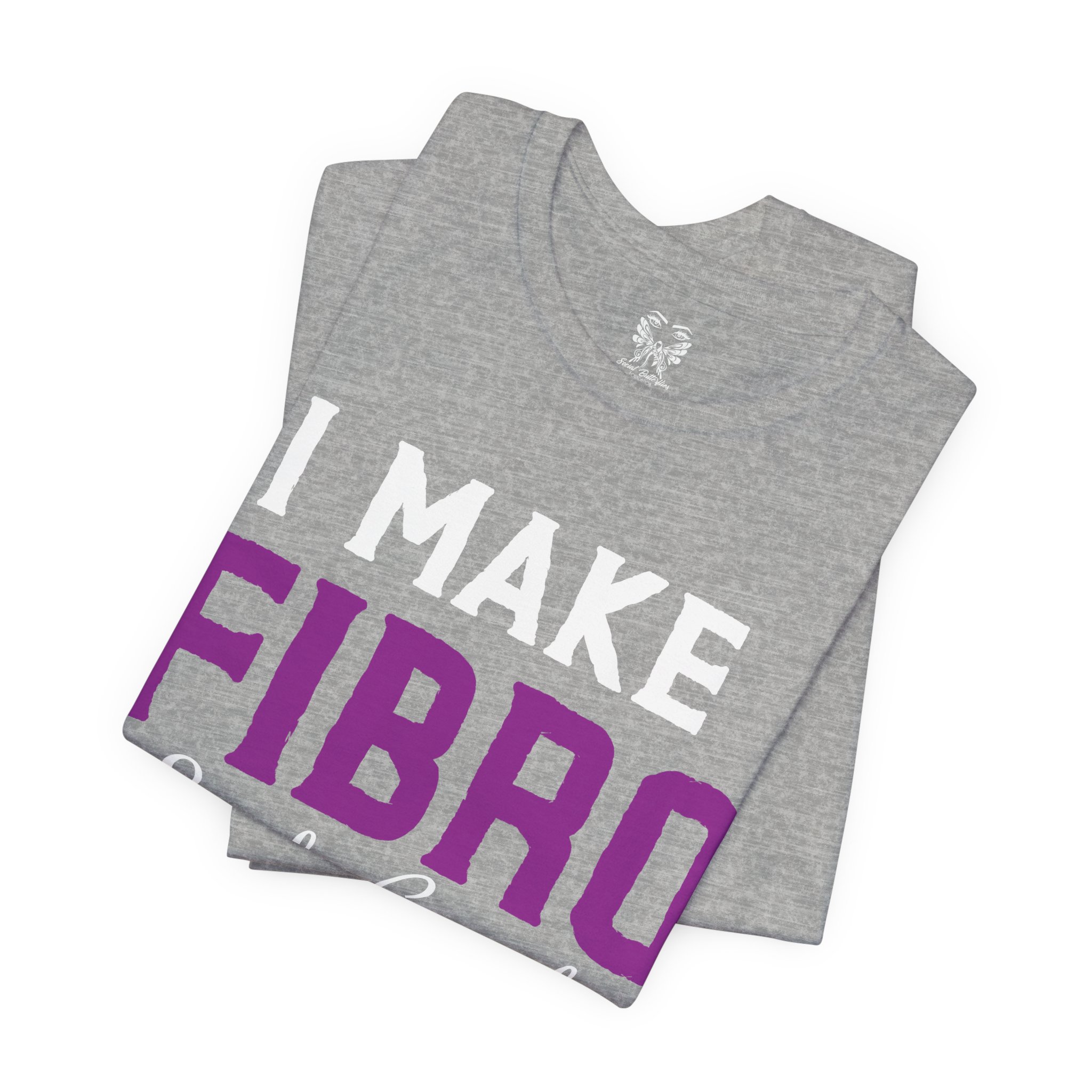 I Make Fibro Look Good Tee - Image 11