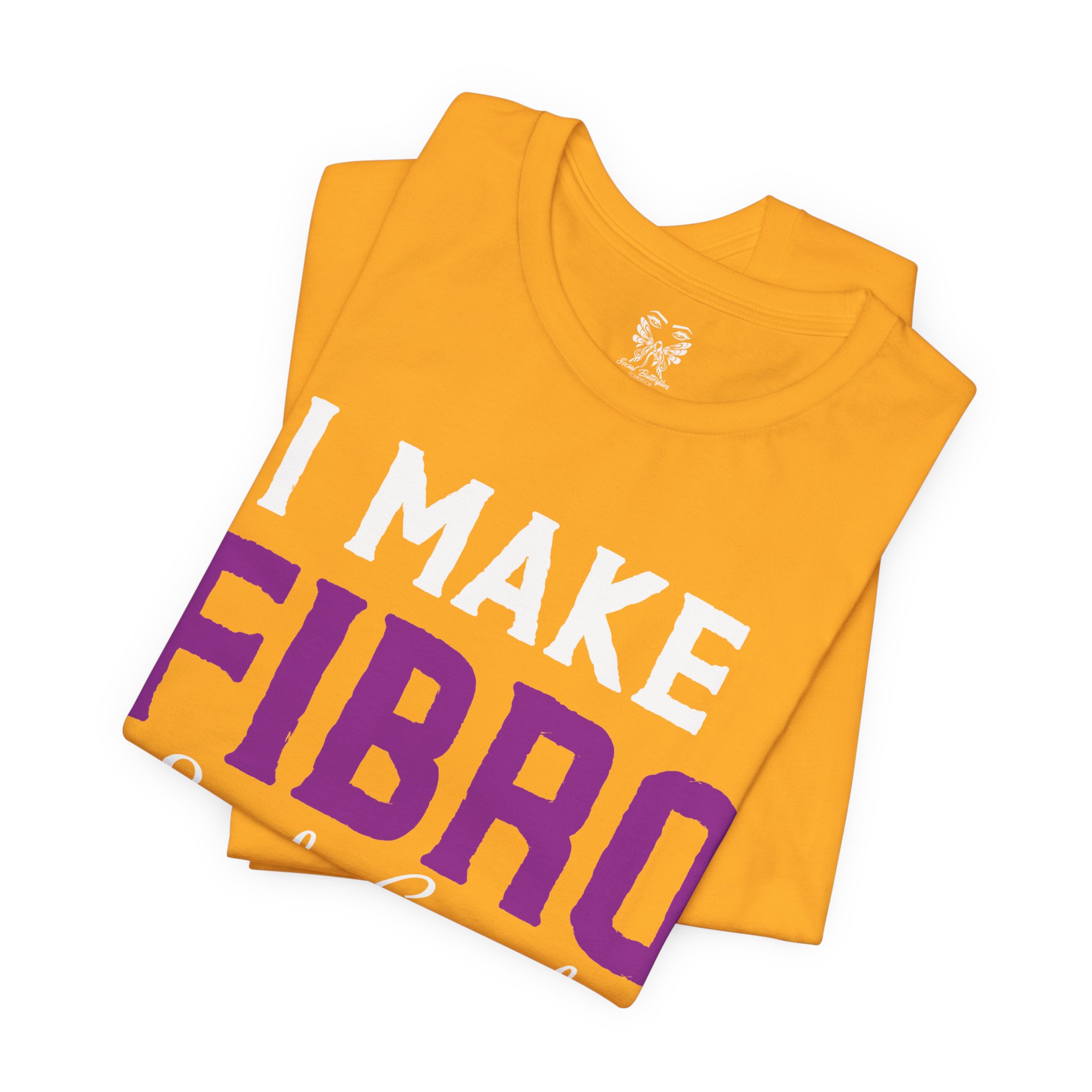 I Make Fibro Look Good Tee - Image 7