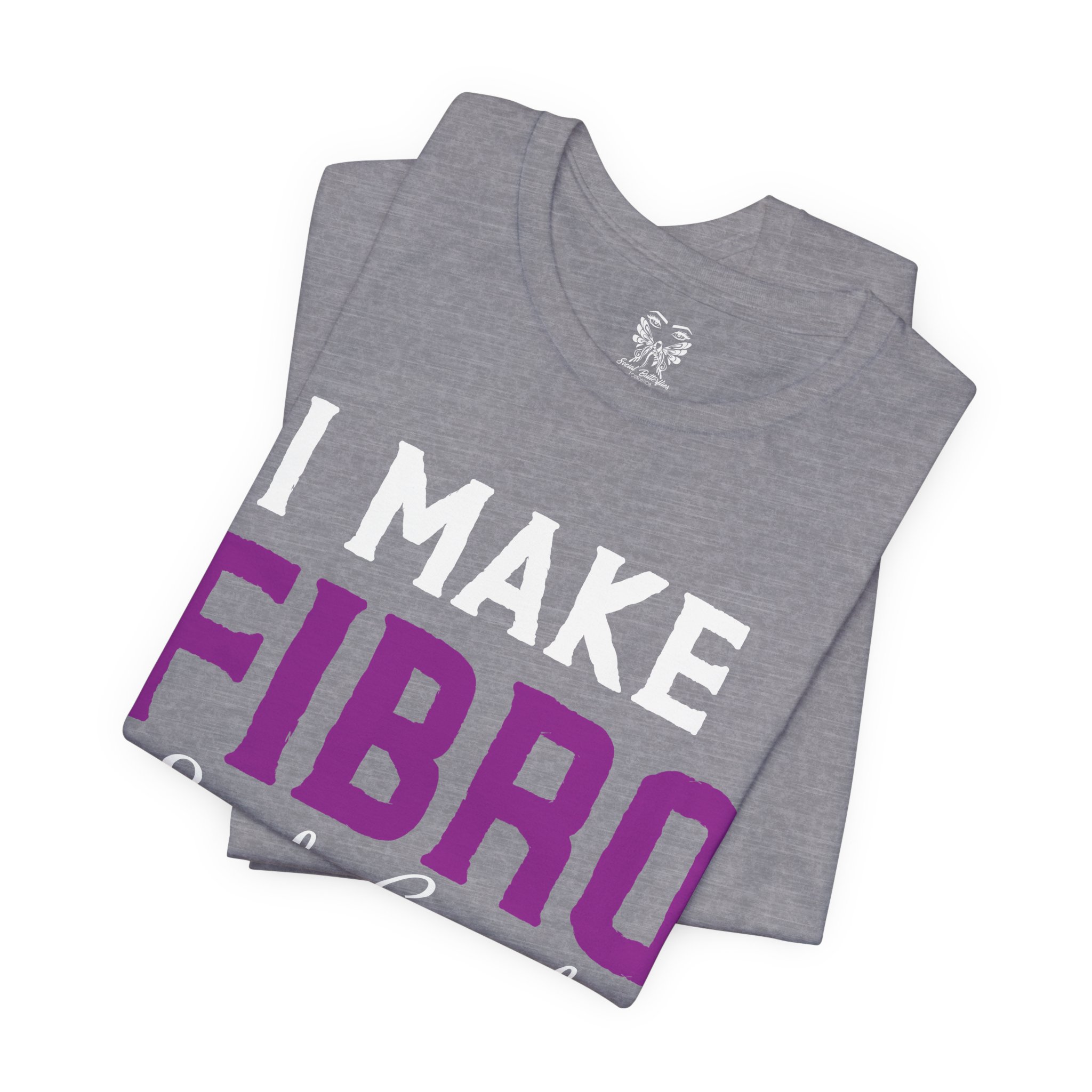 I Make Fibro Look Good Tee - Image 15