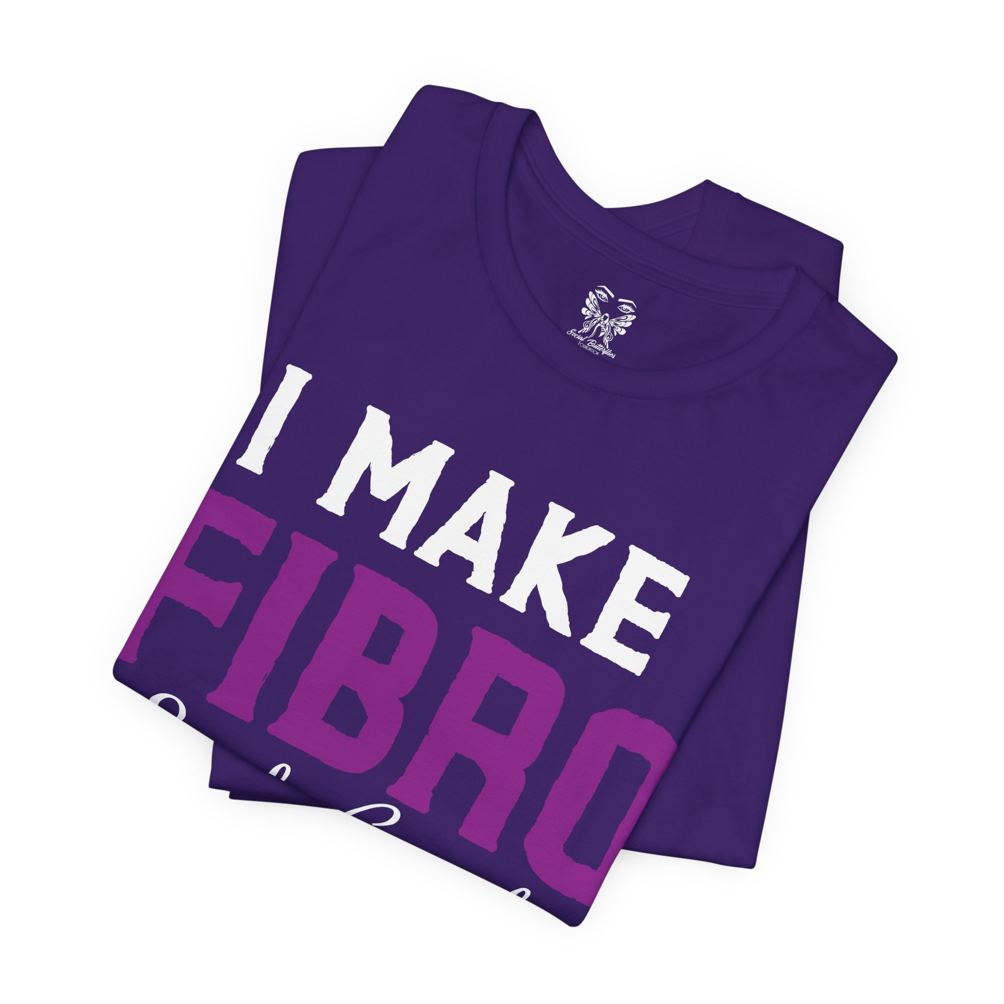 I Make Fibro Look Good Tee - Image 19