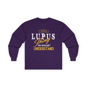It’s a Lupus Thing…You Wouldn’t Understand Long Sleeve Tee
