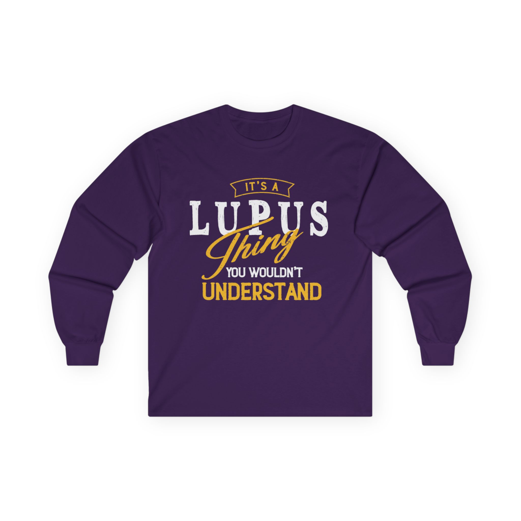 It’s a Lupus Thing…You Wouldn’t Understand Long Sleeve Tee