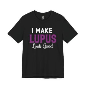 I Make Lupus Look Good Tee