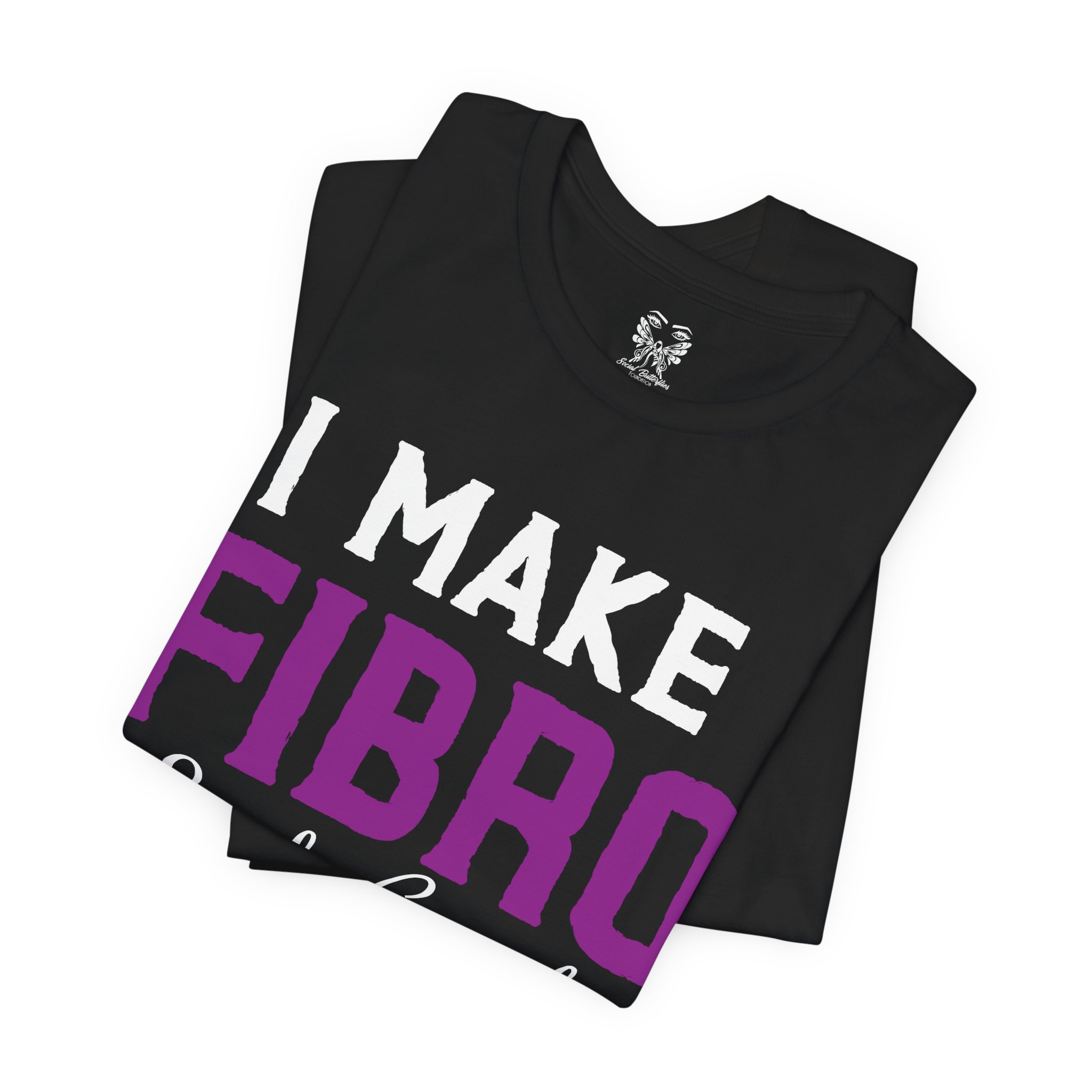 I Make Fibro Look Good Tee - Image 3