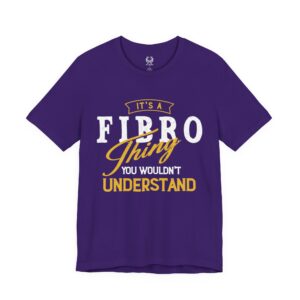 It’s a Fibro Thing…You Wouldn’t Understand Tee