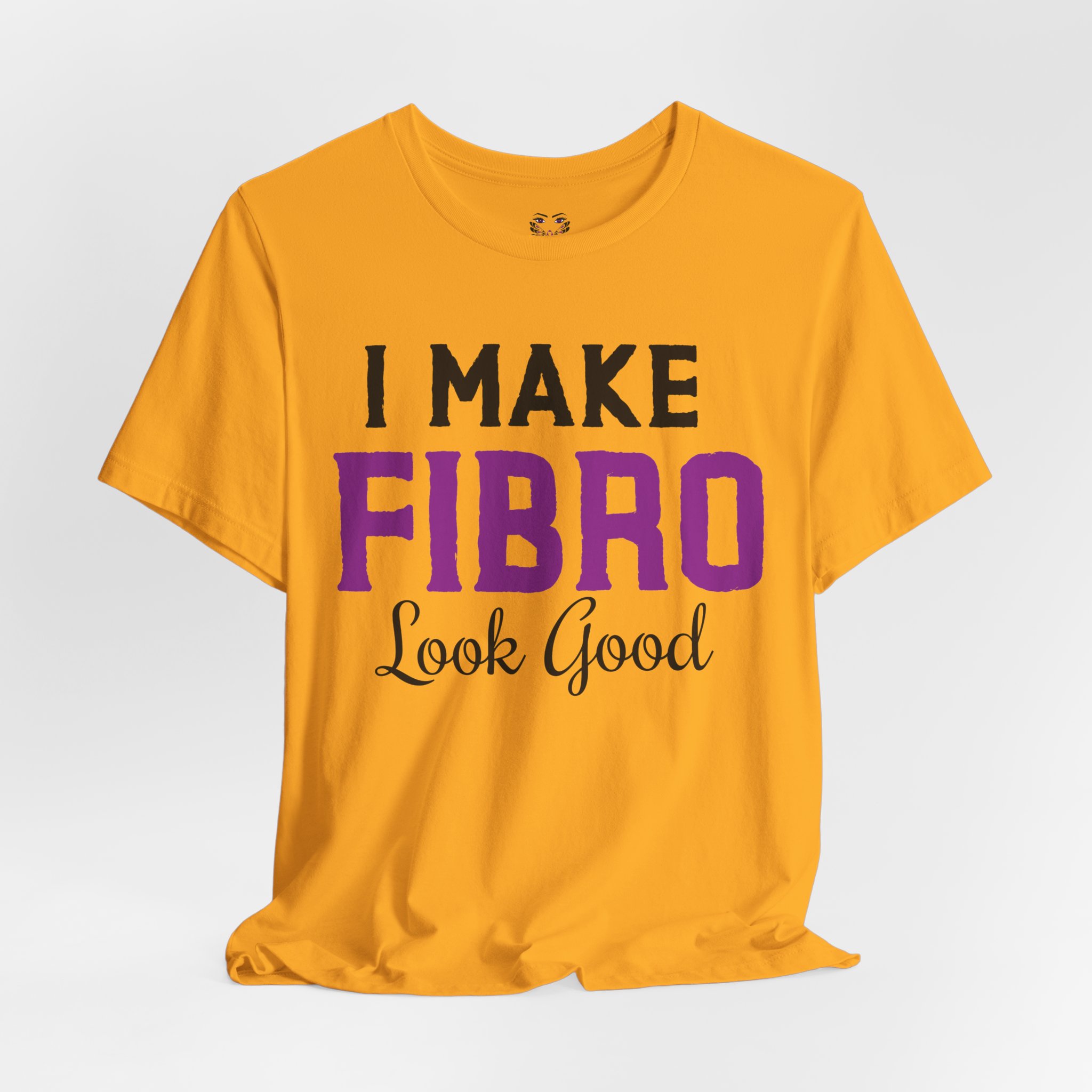 I Make Fibro Look Good Tee - Image 12