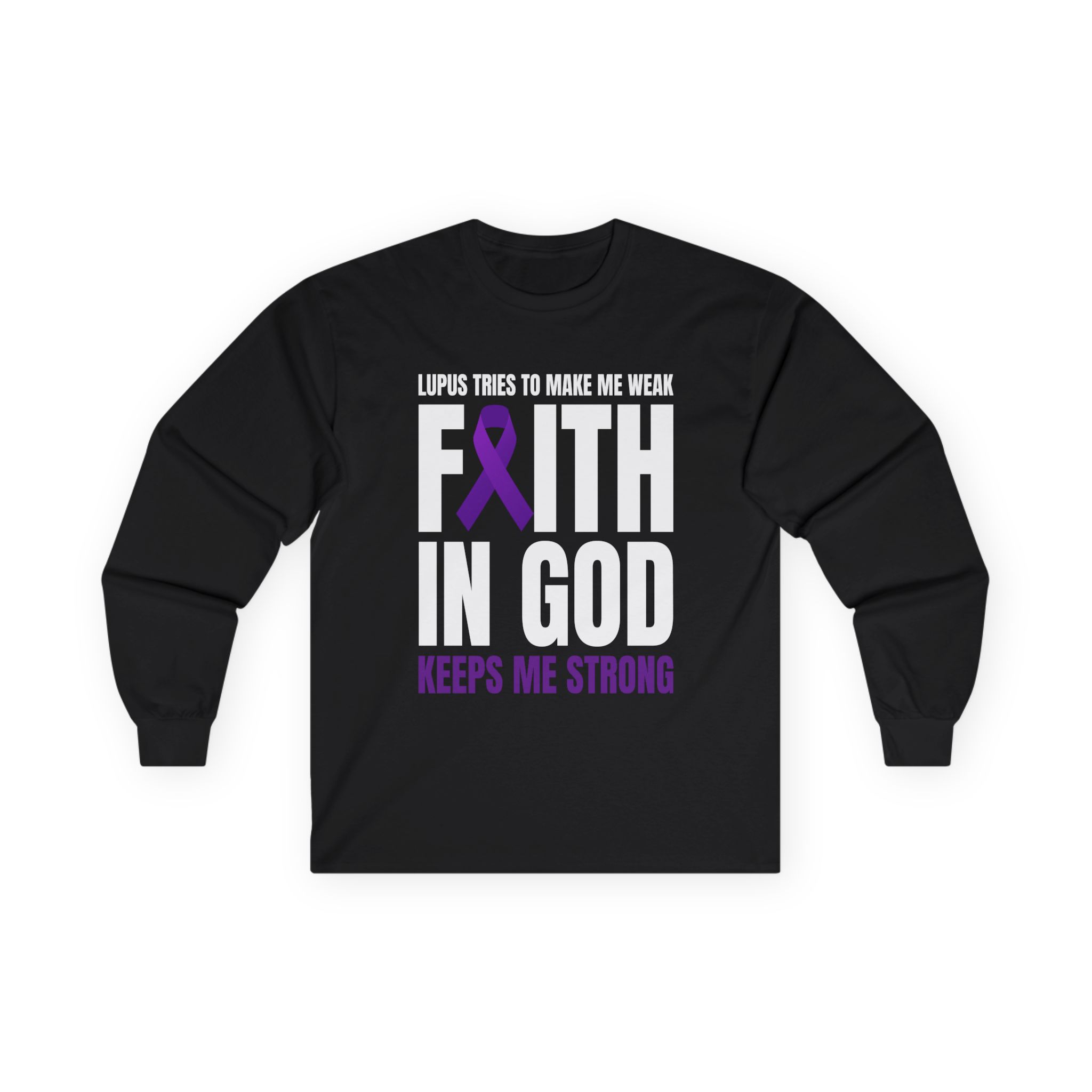 Faith in God Keeps Me Strong Lupus Long Sleeve Tee