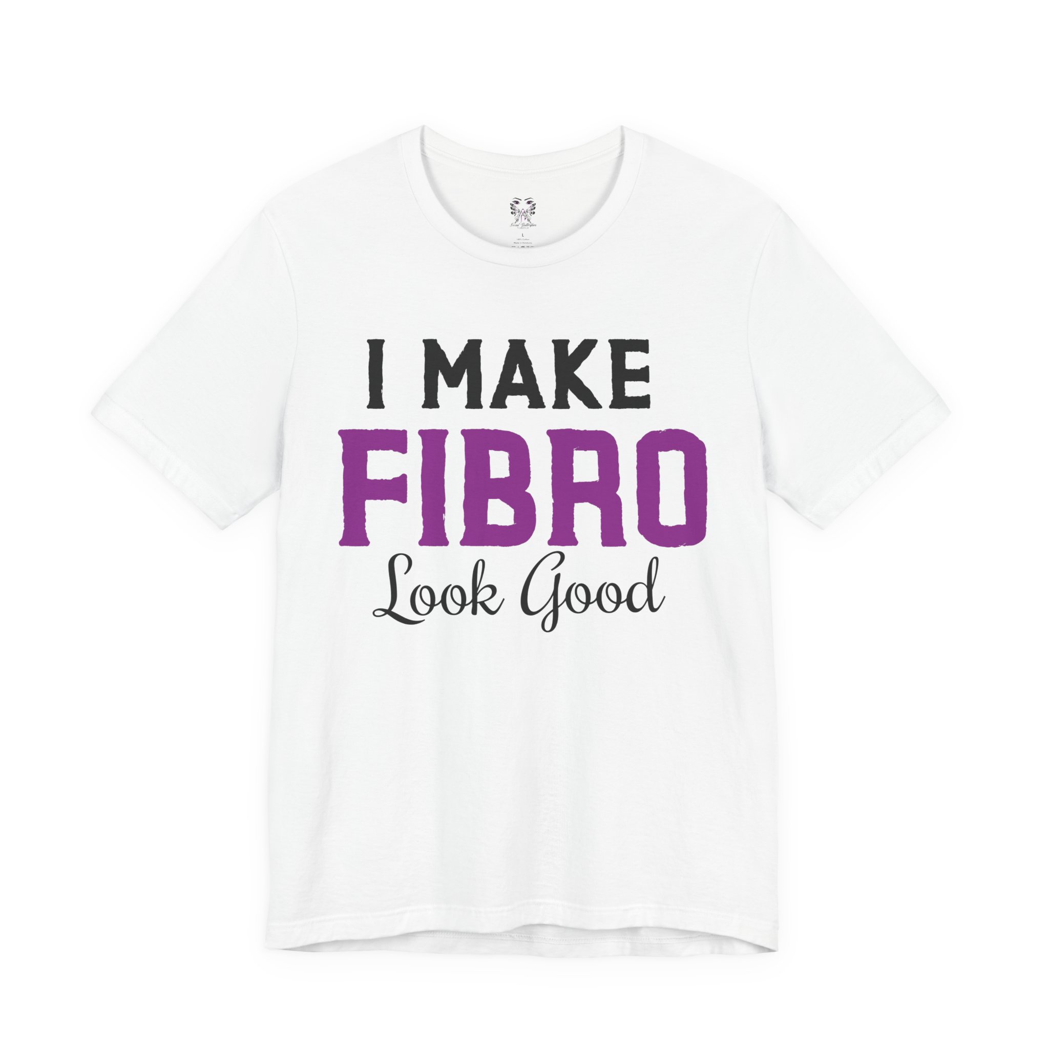 I Make Fibro Look Good Tee