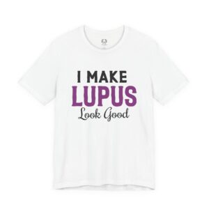 I Make Lupus Look Good Tee