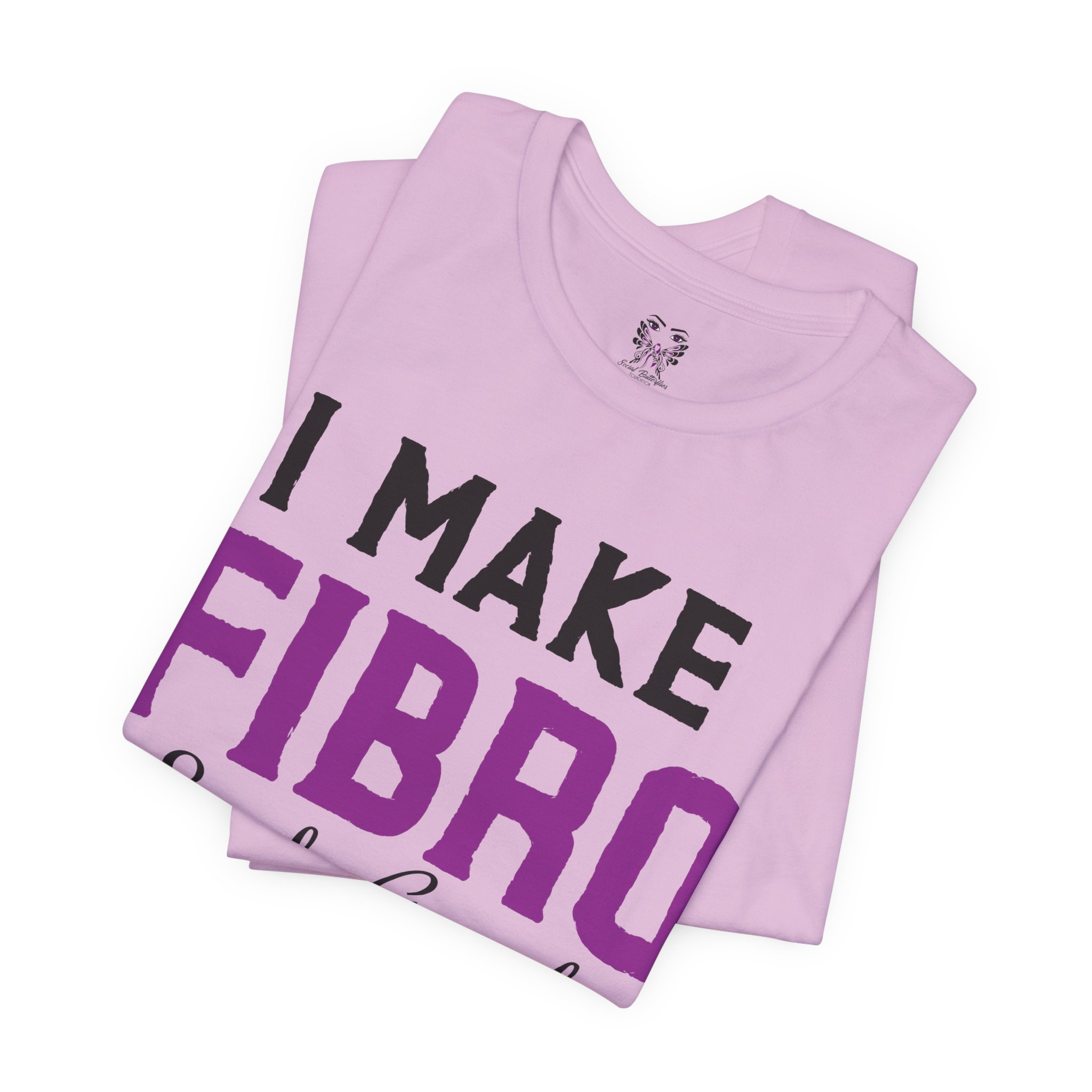 I Make Fibro Look Good Tee - Image 19