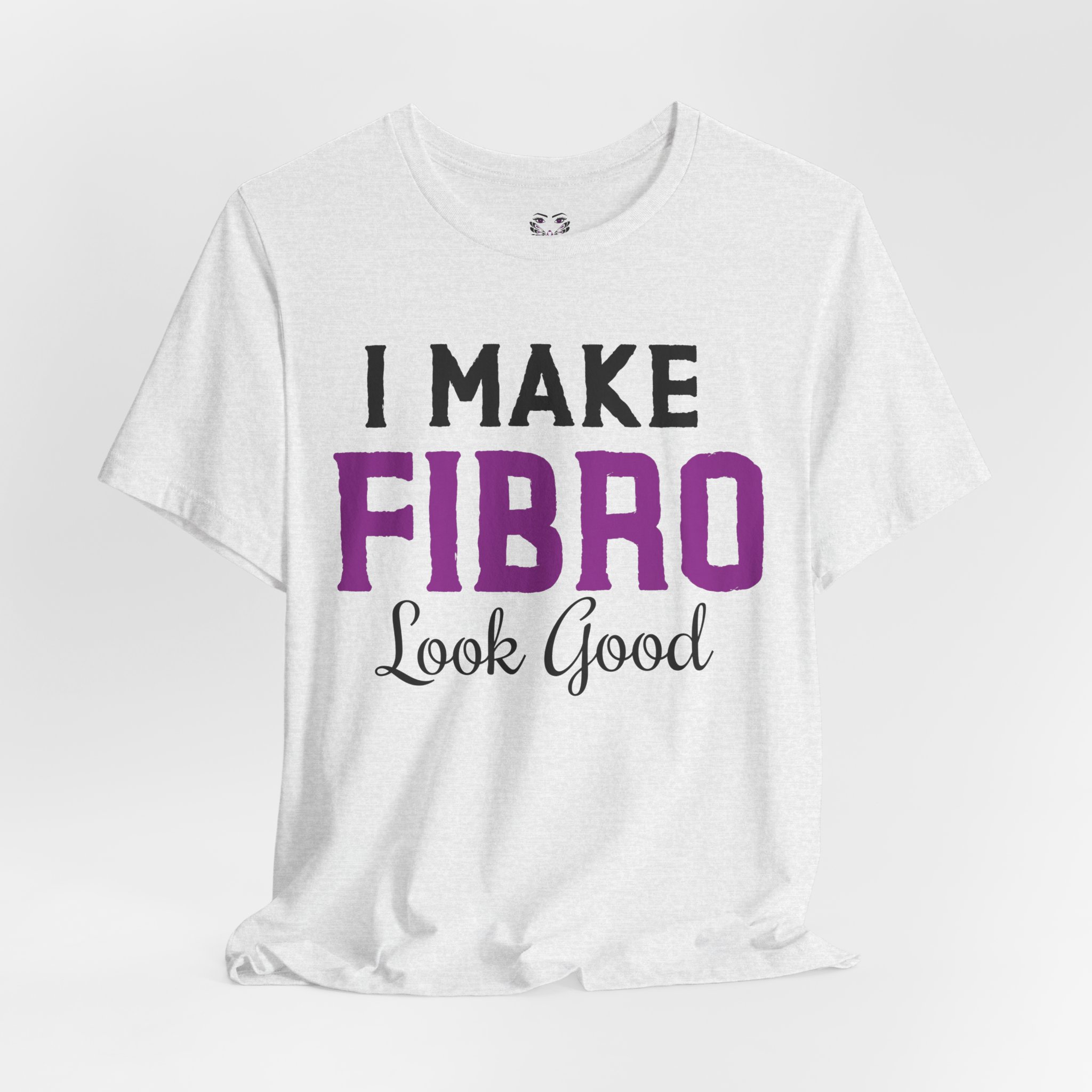 I Make Fibro Look Good Tee - Image 8