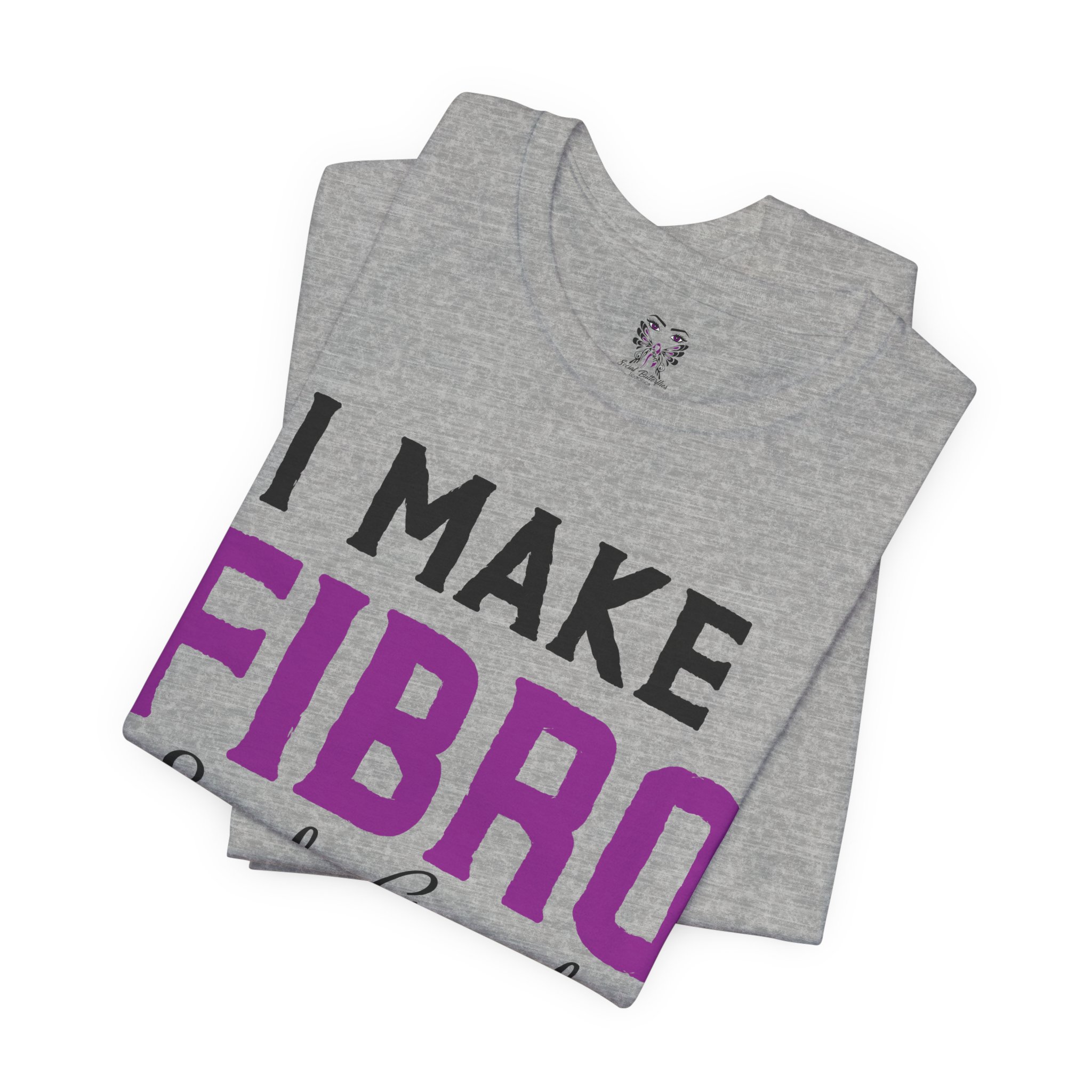 I Make Fibro Look Good Tee - Image 15
