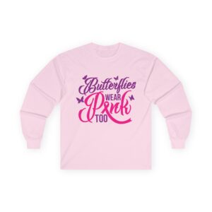Butterflies Wear Pink Too…Support Breast Cancer Awareness Long Sleeve Tee